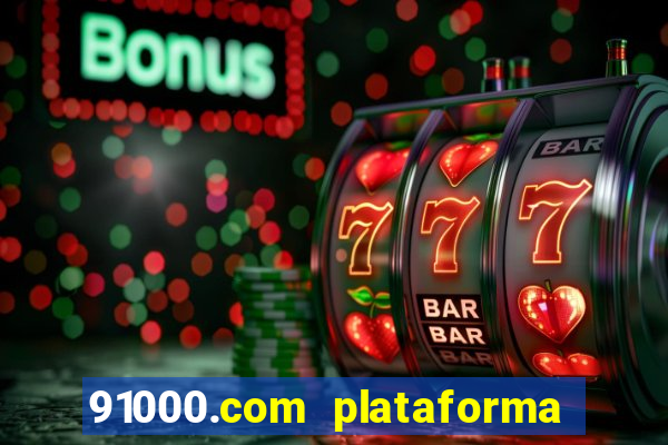 91000.com plataforma de jogos